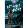 Without Light: A Dystopian Thriller of Survival, Secrets, and Resistance (The Sanctioned Series Book 1)