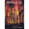 Difficult Joy