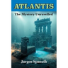 Atlantis: The Mystery Unravelled