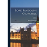 Lord Randolph Churchill; Volume 1