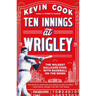 Ten Innings at Wrigley: The Wildest Ballgame Ever, with Baseball on the Brink