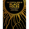 The Essential Book of Black Holes: Master the Mysteries of Black Holes in 12 Short Chapters