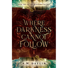 Where Darkness Cannot Follow