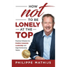 How not to be lonely at the top: Practical Wisdom for Positive Corporate Leadership and High-Performing Teams
