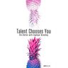 Talent Chooses You: Hire Better with Employer Branding