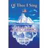 Of Thee I Sing: The American Experiment and How It Can Still Succeed