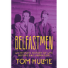 Belfastmen: An Intimate History of Life Before Gay Liberation