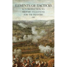Elements of Tacticks and Introduction to Military Evolutions for the Infantry 1787