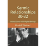 Karmic Relationships 30-32: Interactions with Higher Beings