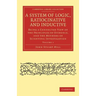 A System of Logic, Ratiocinative and Inductive - Volume 1