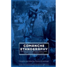 Comanche Ethnography: Field Notes of E. Adamson Hoebel, Waldo R. Wedel, Gustav G. Carlson, and Robert H. Lowie
