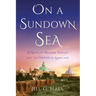 On a Sundown Sea: A Novel of Madame Tingley and the Origins of Lomaland