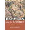 Babylon and the Brethren: The Use and Influence of the Whore of Babylon Motif in the Christian Brethren Movement, 1829-1900