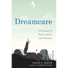 Dreamcare: A Theology of Youth, Spirit, and Vocation