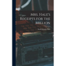 Mrs. Hale's Receipts for the Million