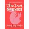The Lost Season: A Memoir of Infertility, Motherhood, and the Worry and Work Demanded of Women