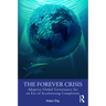 The Forever Crisis: Adaptive Global Governance for an Era of Accelerating Complexity