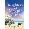 Daughters of Magpie Cove: An emotional and gripping novel full of secrets and family drama