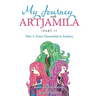 My Journey with Artjamila (Part 1): Part 1: from Nonverbal to Artistry (New Edition)