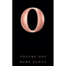 O: Volume One