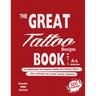 The Great Tattoo Book Vol 1. A-L Ultimate Tattoo Design resource: the book you always wanted to have... and you can always use