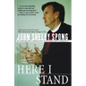 Here I Stand: My Struggle for a Christianity of Integrity, Love, and Equality