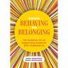 From Behaving to Belonging: The Inclusive Art of Supporting Students Who Challenge Us