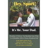 Hey, Sport! It's Me, Your Dad.: Random "DADvice" for Random Sons Who Need Random Advice from a Random Dad