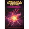 The New Science of Consciousness Survival and the Metaparadigm Shift to a Conscious Universe