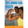 Reclaiming Our Health