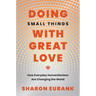 Doing Small Things with Great Love: How Everyday Humanitarians Are Changing the World