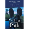 Walking the Narrow Path: A 40-Day Journey to Finding Grace and Unconditional Love