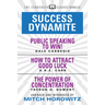 Success Dynamite (Condensed Classics): Featuring Public Speaking to Win!, How to Attract Good Luck, and the Power of Concentration: Featuring Public S