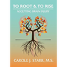 To Root & To Rise: Accepting Brain Injury
