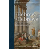 A Hebrew of Hebrews: Exploring Pauline Theology Within and Beyond Judaism