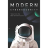 Modern Cybersecurity: Tales from the Near-Distant Future