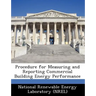 Procedure for Measuring and Reporting Commercial Building Energy Performance