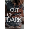 Out of the Dark: A Dark New Adult Romantic Suspense Trilogy