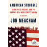 American Struggle: Democracy, Dissent, and the Pursuit of a More Perfect Union: An Anthology