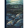 A List of the Fishes of Pennsylvania