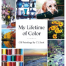 My Lifetime of Color: Oil Paintings by C.J. Szot