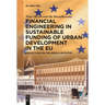 Financial Engineering in Sustainable Funding of Urban Development in the EU: Reflections on the Jessica Initiative