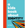 A Kids Book about Identity