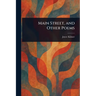 Main Street, and Other Poems