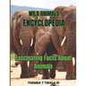 Wild Animals Encyclopedia: Fascinating Facts About Animals