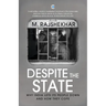 Despite The State: Why India Lets Its People Down And How They Cope