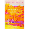 Bringing Together: Uncollected Early Poems 1958-1989