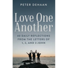Love One Another: 40 Daily Reflections from the letters of 1, 2, and 3 John