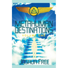 Metahuman Destinations (Volume One): Communication, Control & Command