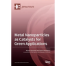 Metal Nanoparticles as Catalysts for Green Applications